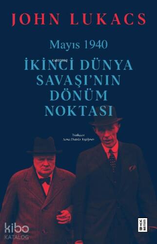 Mayıs 1940;İkinci Dünya Savaşı’nın Dönüm Noktası - 1