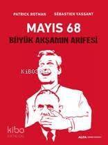 Mayıs 68 - Büyük Akşamın Arifesi - 1