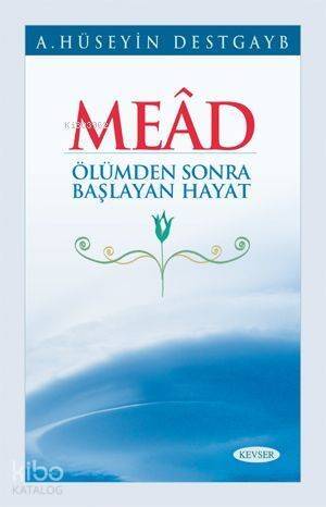 Mead; Ölümden Sonra Başlayan Hayat - 1