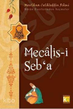 Mecalis-i Seb'a; Bütün Eserlerinden Seçmeler - 1