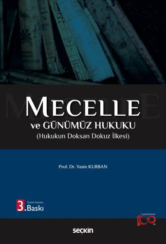 Mecelle ve Günümüz Hukuku;Hukukun Doksan Dokuz İlkesi - 1