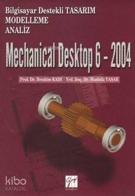 Mechanical Desktop 6 - 2004; Bilgisayar Destekli Tasarım Modelleme Analiz - 1