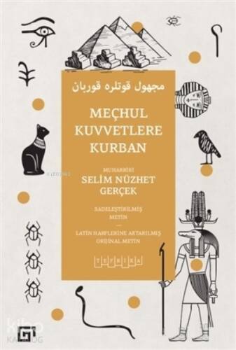 Meçhul Kuvvetlere Kurban;Sadeleştirilmiş Metin - Latin Harflerine Aktarılmış Orijinal Metin - 1