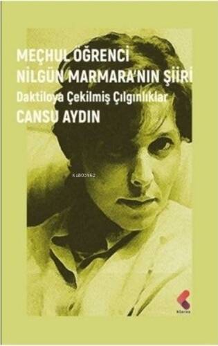 Meçhul Öğrenci Nilgün Marmara'nın Şiiri - Daktiloya Çekilmiş Çılgınlıklar - 1