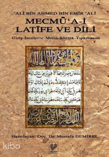 Mecmû‘a-i Latife ve Dili; Giriş - İnceleme - Metin - Sözlük - Tıpkıbasım - 1