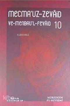 Mecmau'z- Zevaid ve Menbau'l Fevaid (20 Cilt); En Büyük Zevaid Koleksiyonu - 1