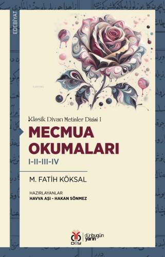 Mecmua Okumaları I-II-III-IV;Klasik Divan Metinler Dizisi I - 1