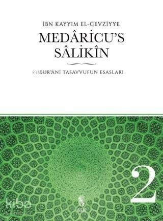 Medaricu's Salikin 2. Cilt; Kur'anı Tasavvufun Esasları - 1