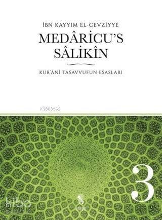 Medaricu's Salikin 3. Cilt; Kur'anı Tasavvufun Esasları - 1