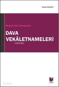 Medenî Usul Hukukunda Dava Vekaletnameleri - 1