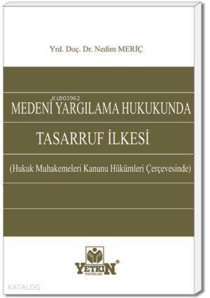 Medenî Yargılama Hukukunda Tasarruf İlkesi - 1