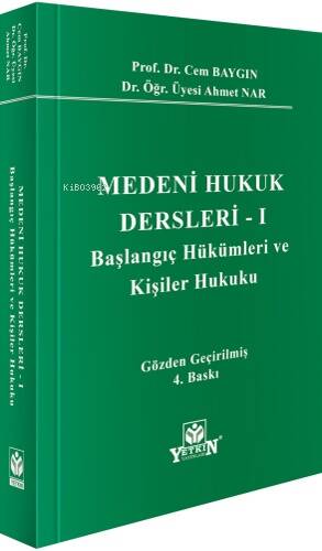 Medeni Hukuk Dersleri - I;Başlangıç Hükümleri ve Kişiler Hukuku - 1