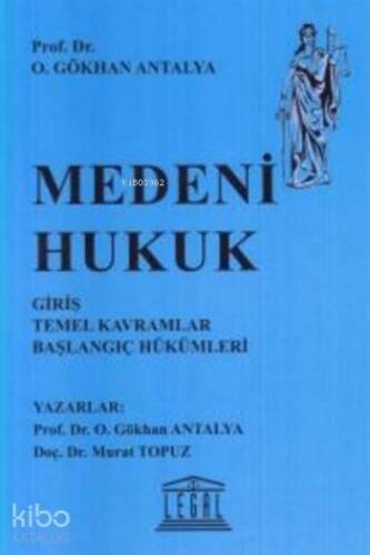 Medeni Hukuk; Giriş,Temel Kavramlar,Başlangıç Hükümleri - 1