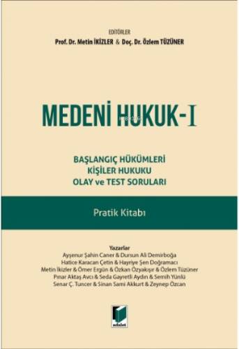 Medeni Hukuk - I ;Başlangıç Hükümleri Kişiler Hukuku Olay ve Test Soruları - 1