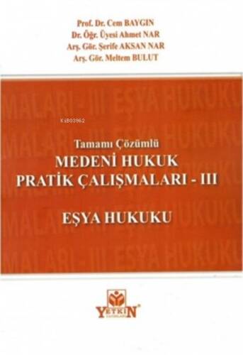 Medeni Hukuk Pratik Çalışmaları III - Eşya Hukuku - 1