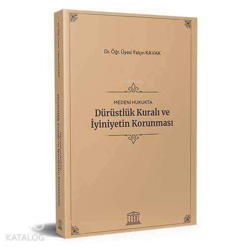 Medeni Hukukta Dürüstlük Kuralı ve İyiniyetin Korunması - 1