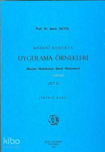 Medeni Hukukta Uygulama Örnekleri Cilt II; Borçlar Hukukunun Genel Hükümleri - 1