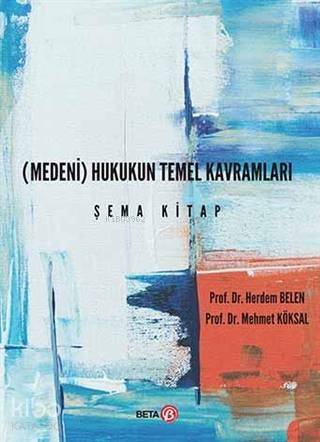 (Medeni) Hukukun Temel Kavramları; Şema Kitap - 1