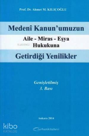 Medeni Kanun'umuzun Aile - Miras - Eşya Hukukuna Getirdiği Yenilikler - 1