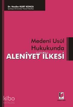 Medeni Usul Hukukunda Aleniyet İlkesi - 1