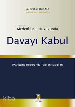 Medeni Usul Hukukunda Davayı Kabul - 1