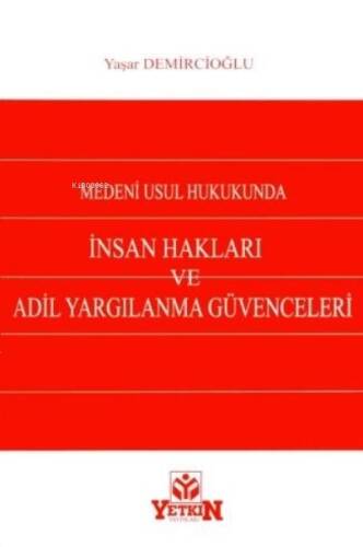 Medeni Usul Hukukunda İnsan Hakları ve Adil Yargılanma Güvenceleri - 1