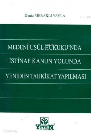 Medeni Usul Hukuku'nda İstinaf Kanun Yolunda Yeniden Tahkikat Yapılması - 1