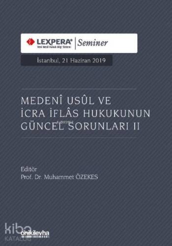 Medeni Usul ve İcra İflas Hukukunun Güncel Sorunları II - 1