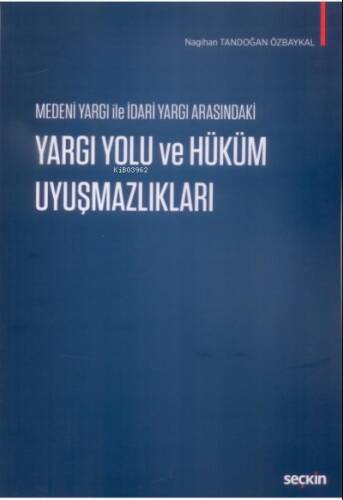 Medeni Yargı ile İdari Yargı Arasındaki Yargı Yolu ve Hüküm Uyuşmazlıkları - 1