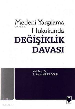 Medeni Yargılama Hukukunda Değişiklik Davası - 1