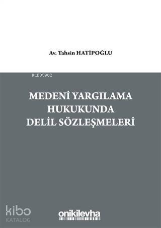 Medeni Yargılama Hukukunda Delil Sözleşmeleri - 1