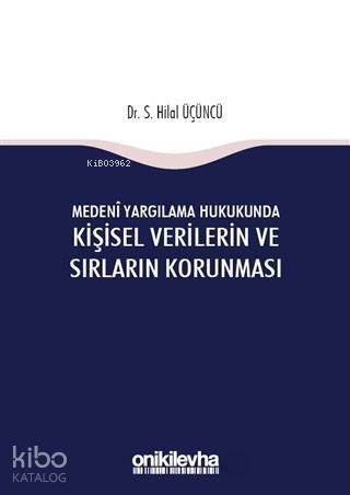 Medeni Yargılama Hukukunda Kişisel Verilerin ve Sırların Korunması - 1