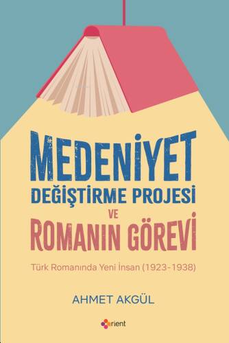 Medeniyet Değiştirme Projesi ve Romanın Görevi - 1