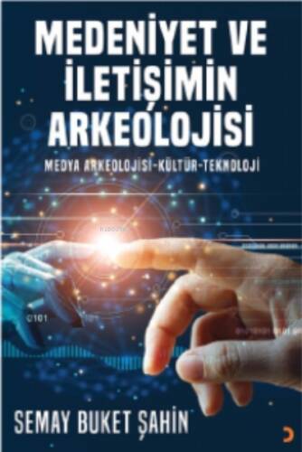 Medeniyet ve İletişimin Arkeolojisi - 1