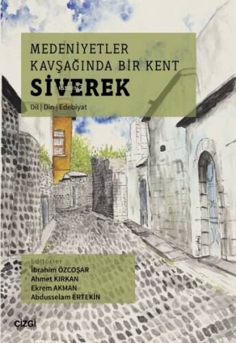 Medeniyetler Kavşağında Bir Kent Siverek (Dil – Din – Edebiyat) - 1