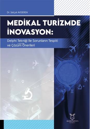 Medikal Turizmde İnovasyon;Delphi Tekniği ile Sorunların Tespiti ve Çözüm Önerileri - 1