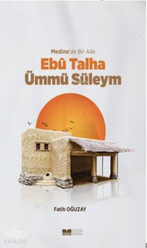 Medinede Ebu Talha Ümmü Süleym - 1