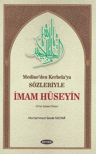 Medine’den Kerbela’ya Sözleriyle;İmam Hüseyin - 1