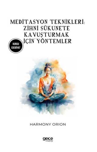 Meditasyon Teknikleri;Zihni Sükunete Kavuşturmak İçin Yöntemler - 1