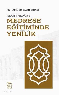 Medrese Eğitiminde Yenilik; Islah-ı Medaris - 1