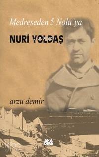 Medreseden 5 Nolu'ya Nuri Yoldaş - 1