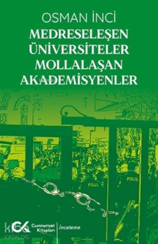 Medreseleşen Üniversiteler Mollalaşan Akademisyenler - 1