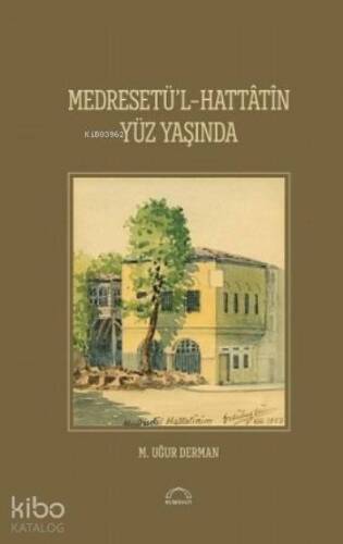 Medreset'ül-Hattâtîn Yüz Yaşında - 1