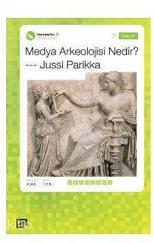 Medya Arkeolojisi Nedir? - 1