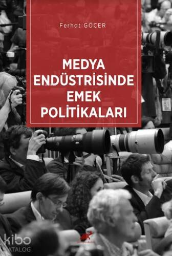 Medya Endüstrisinde Emek Politikaları - 1