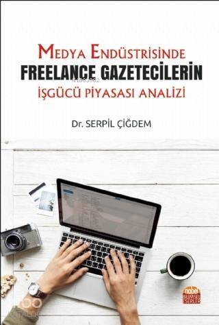 Medya Endüstrisinde Freelance Gazetecilerin İşgücü Piyasası Analizi - 1