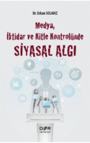 Medya, İktidar Ve Kitle Kontrolünde Siyasal Algı - 1