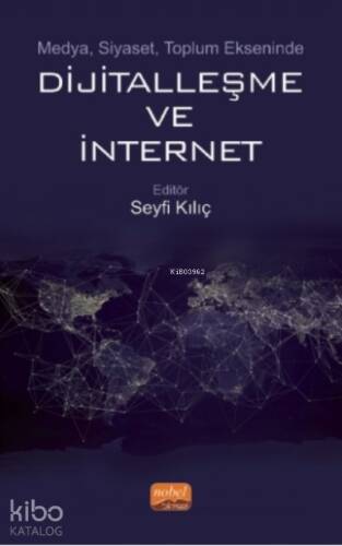 Medya, Siyaset, Toplum Ekseninde Dijitalleşme Ve İnternet - 1