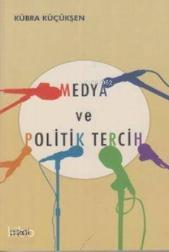 Medya ve Politik Tercih - 1