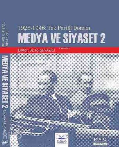 Medya ve Siyeset 2; 1923-1946: Tek Partili Dönem - 1